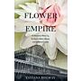 The Flower of Empire