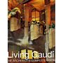 Living Gaudi - The Architect's Complete Vision