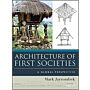 Architecture of First Societies - A Global Perspective