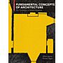 Fundamental Concepts of Architecture : The Vocabulary of Spatial Solutions