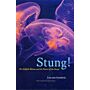 Stung! On Jellyfish Blooms and the Future of the Ocean (hardcover)