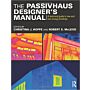 The Passivhaus Designer's Manual: A technical Guide to Low and Zero Energy Buildings