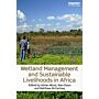 Wetland Management and Sustainable Livelihoods in Africa