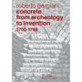 Concrete - From Archeology to Invention  1700-1769