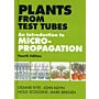Plants from Test Tubes - An introduction to Micro-propagation (4th edition)
