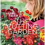 The Cutting Garden : Growing and Arranging Garden Flowers