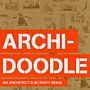 Archidoodle - The Architect's Activity Book