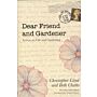 Dear Friend and Gardener