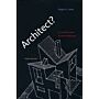 Architect ? - A Candid Guide to the Profession