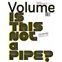 Volume 37 - Is this not a pipe ?