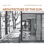 Architecture of the Sun - Los Angeles Modernism 1900 -1970