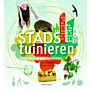 Stadstuinieren - Groen geluk op Postzegelformaat