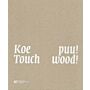 Koe Puu ! / Touch Wood !