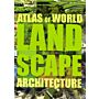 Atlas of World Landscape Architecture