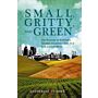 Small, Gritty, and Green - The Promise of America's Smaller Industrial Cities