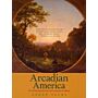Arcadian America - The Death and Life of an Environmental Tradition (PBK)