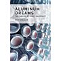 Aluminum Dreams - The making of light modernity
