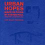 Urban Hopes - Made in China by Steven Holl