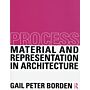 Process - Material and Representatiom in Architecture