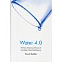 Water 4.0 - The Past, Present and Future of the World's Most Vital Resource