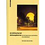 Architectural Atmospheres - On the Experience and Politics of Architecture