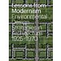 Lessons from Modernism - Environmental Design Strategies in Architecture 1925-1970