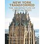 New York Transformed - The Architecture of Cross & Cross