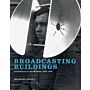 Broadcasting Buildings - Architecture on the Wireless, 1927-1945 (hardcover)