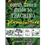 Earth User's Guide to Teaching Permaculture
