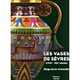 Les Vases de Sêvres - XVIIIe - XXI e siècles  - Éloge de la virtuosité