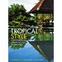 Tropical Style, Contemporary Dream Houses in Malaysia (paperback ed.)