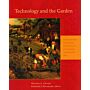 Technology and the Garden - Dumbarton Oaks Colloquium XXXV