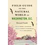 Field Guide to the Natural World of Washington D.C.