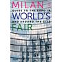 Milan's World Fair 2015 - Guide to the Expo in and around the City