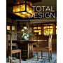 Total Design -  Architecture and Interiors of Iconic Modern Houses