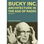 Buckminster Fuller Inc. - Architecture in the Age of Radio
