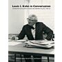 Louis I.Kahn in Conversation. Interviews with John W. Cook and Heinrich Klotz, 1969-70