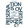 Preservation is Overtaking Us
