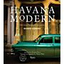 Havana Modern - Twentieth Century Architecture and Interiors