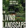 The Living Landscape - Designing for Beauty and Biodiversity in the Home Garden