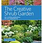 The Creative Shrub Garden,  Eye-catching combination for long-lasting beauty