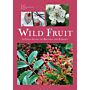 Wild Fruit - A Field Guide to Britain and Europe