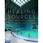 Healing Sources - Spas and Wellbeing from the Baltic to the Black Sea
