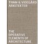 Tham & Videgard Arkitekter - The Operative Elements of Architecture
