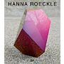 Hanna Roeckle- Configurations in Flow: Werke/ Work 2005-2014