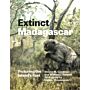 Extinct Madagascar - Picturing the Island's Past