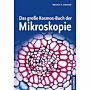 Das große Kosmos-Buch der Mikroskopie