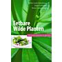 Eetbare Wilde Planten - 200 Soorten Herkennen en Gebruiken