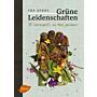 Grüne Leidenschaften, 18 Gartenprofis ins Beet geschaut