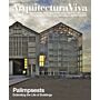 Arquitectura Viva 162:4 (2014) Palimpsests, Extending the Life of Buildings